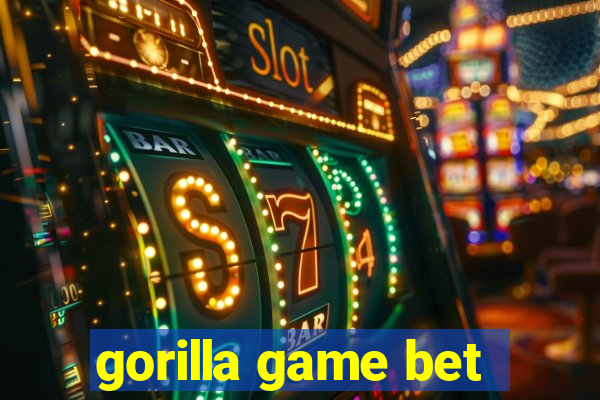 gorilla game bet